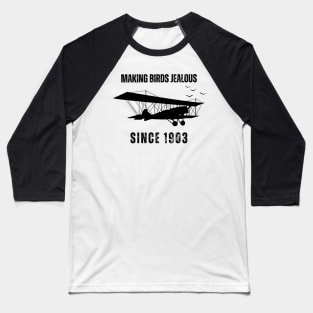 Making Birds Jealous since 1903 Baseball T-Shirt